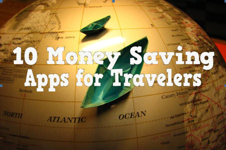 Top ten apps for traveling and saving money on the trip