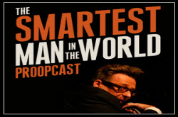 The Smartest Man in the World podcast by Greg Proops